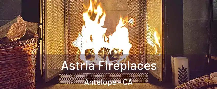  Astria Fireplaces Antelope - CA