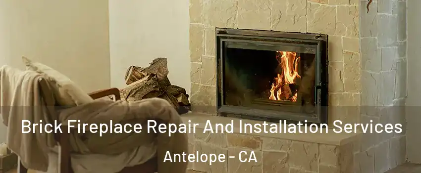  Brick Fireplace Repair And Installation Services Antelope - CA