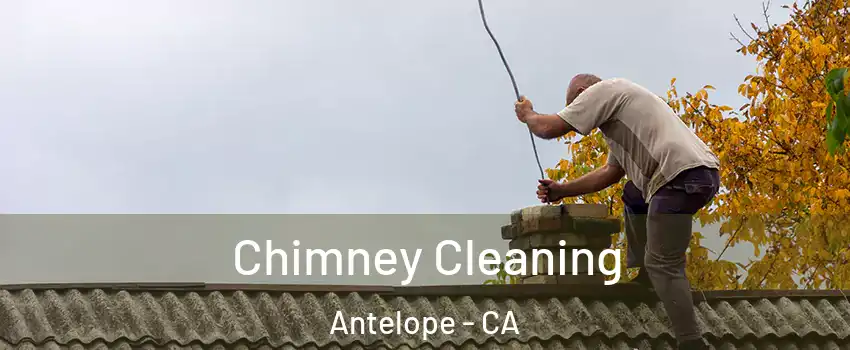  Chimney Cleaning Antelope - CA