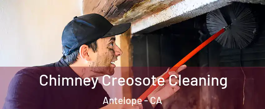  Chimney Creosote Cleaning Antelope - CA