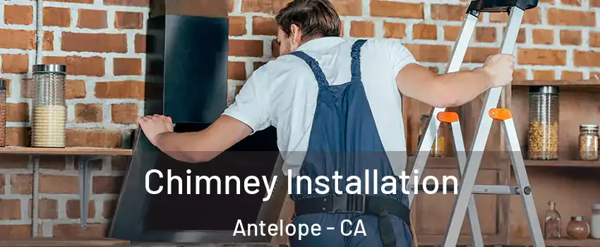  Chimney Installation Antelope - CA