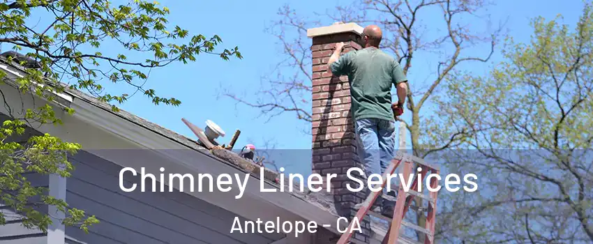  Chimney Liner Services Antelope - CA