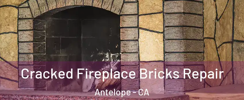  Cracked Fireplace Bricks Repair Antelope - CA
