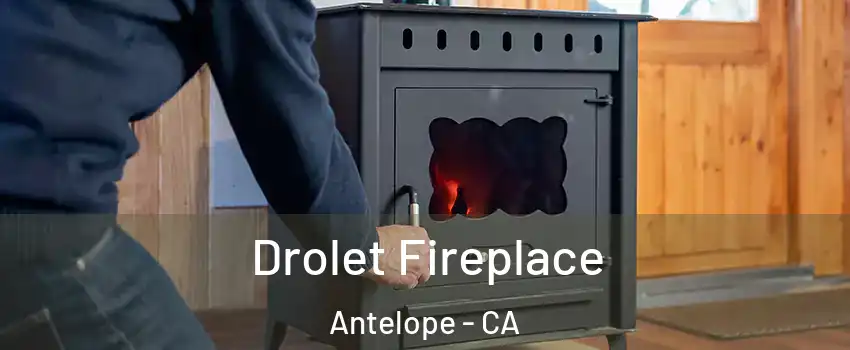  Drolet Fireplace Antelope - CA