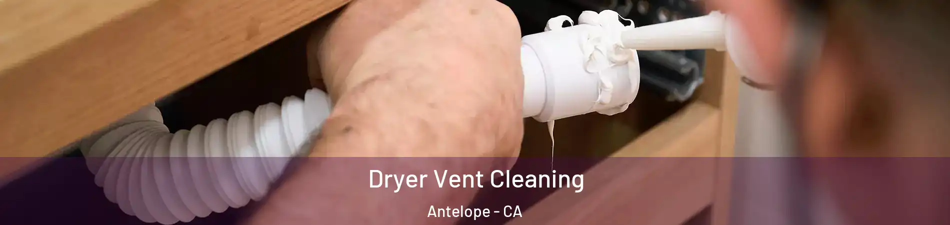  Dryer Vent Cleaning Antelope - CA