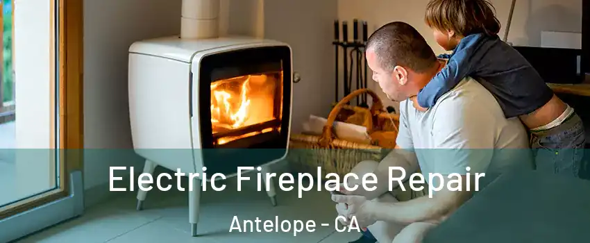  Electric Fireplace Repair Antelope - CA