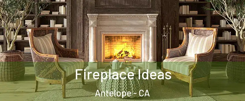  Fireplace Ideas Antelope - CA