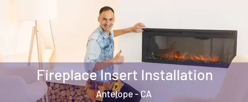  Fireplace Insert Installation Antelope - CA