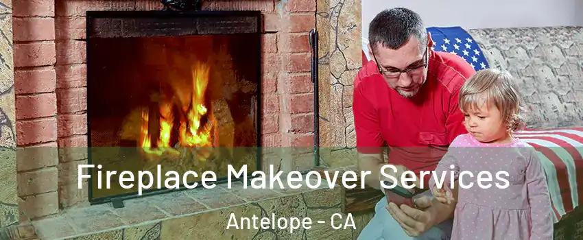  Fireplace Makeover Services Antelope - CA