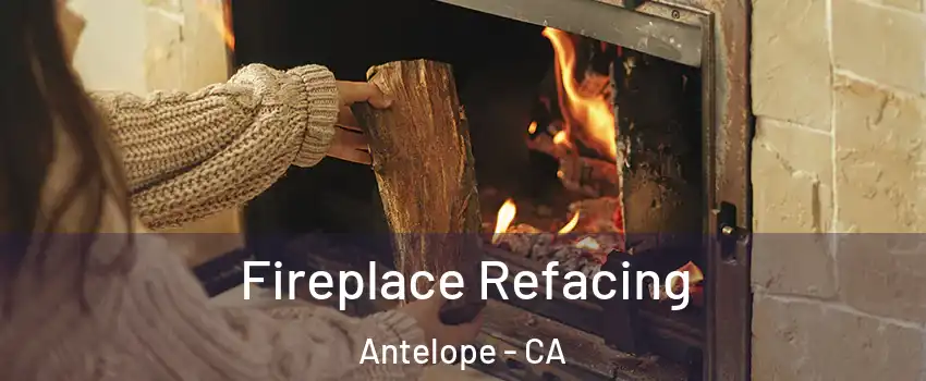  Fireplace Refacing Antelope - CA