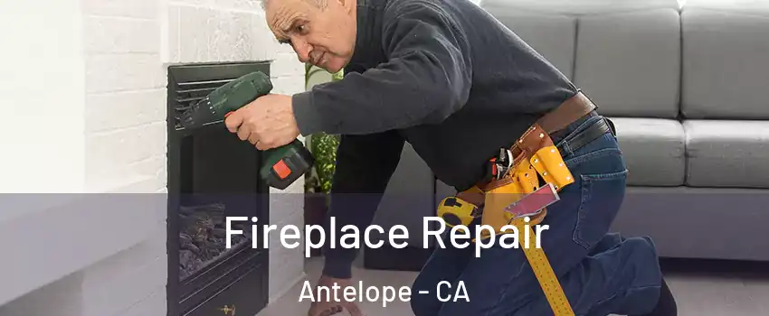  Fireplace Repair Antelope - CA