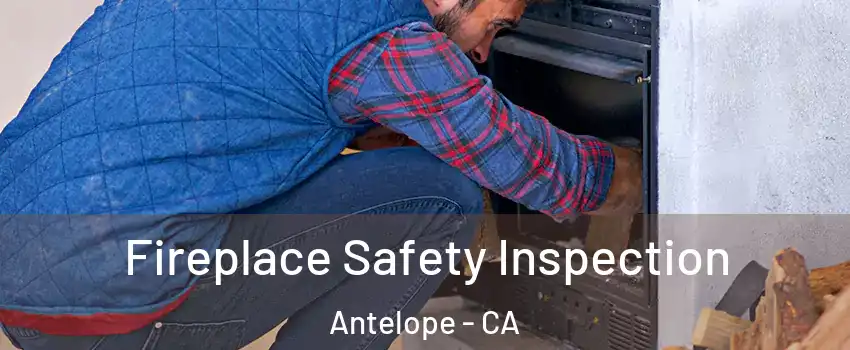  Fireplace Safety Inspection Antelope - CA