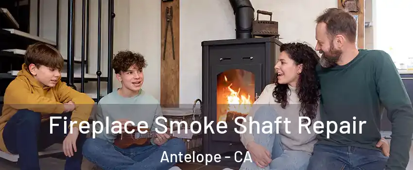  Fireplace Smoke Shaft Repair Antelope - CA