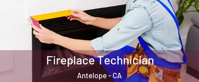 Fireplace Technician Antelope - CA