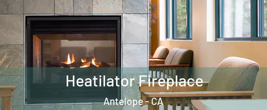  Heatilator Fireplace Antelope - CA