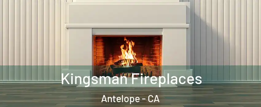 Kingsman Fireplaces Antelope - CA