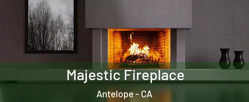  Majestic Fireplace Antelope - CA