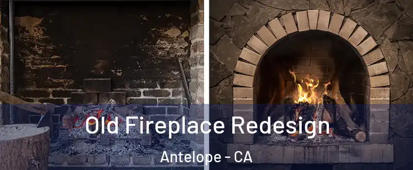  Old Fireplace Redesign Antelope - CA