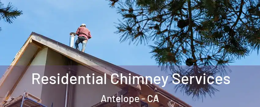  Residential Chimney Services Antelope - CA