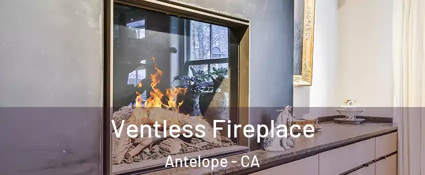  Ventless Fireplace Antelope - CA