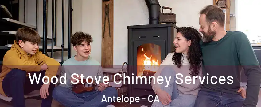  Wood Stove Chimney Services Antelope - CA