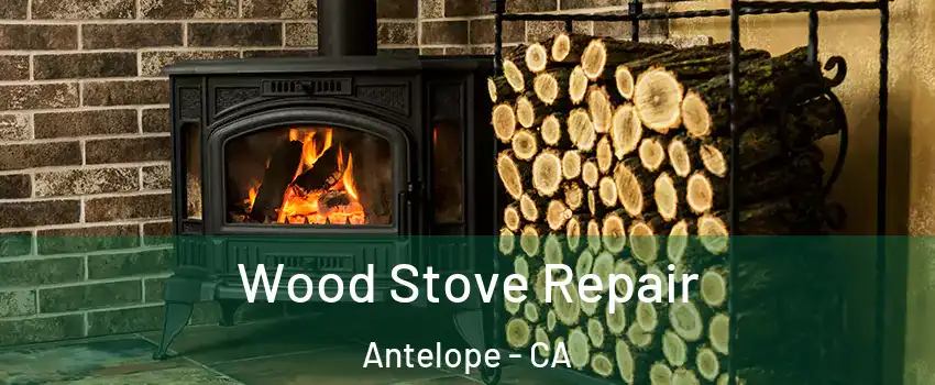  Wood Stove Repair Antelope - CA